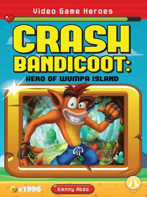 cover image of Crash Bandicoot: Hero of Wumpa Island